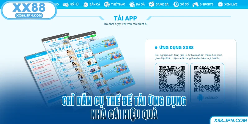 Chỉ dẫn cụ thể để tải ứng dụng XX88 hiệu quả