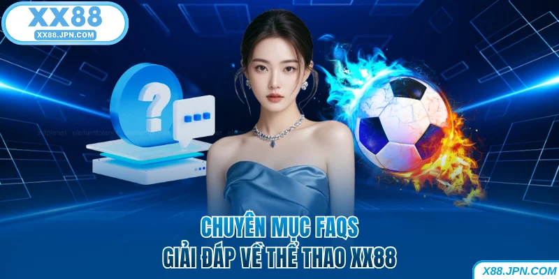 Giải đáp câu hỏi về thể thao XX88