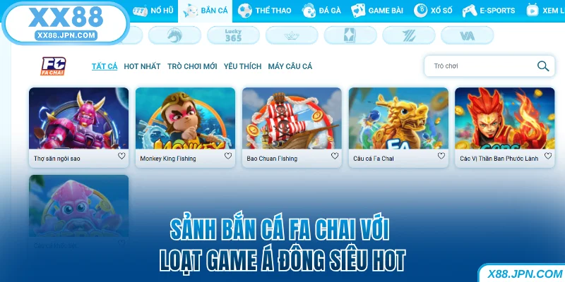 Sảnh bắn cá FA Chai với loạt game Á Đông siêu hot tại XX88