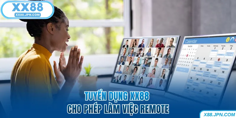 Tuyển dụng XX88 cho phép làm việc remote